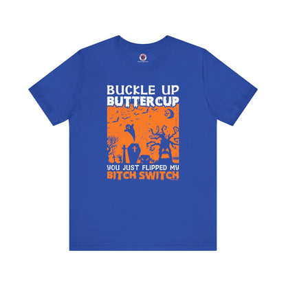 Buckle Up Buttercup T-Shirt The Devil's Pickle