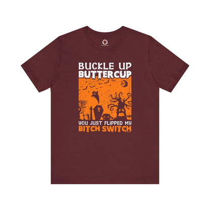 Buckle Up Buttercup T-Shirt The Devil's Pickle