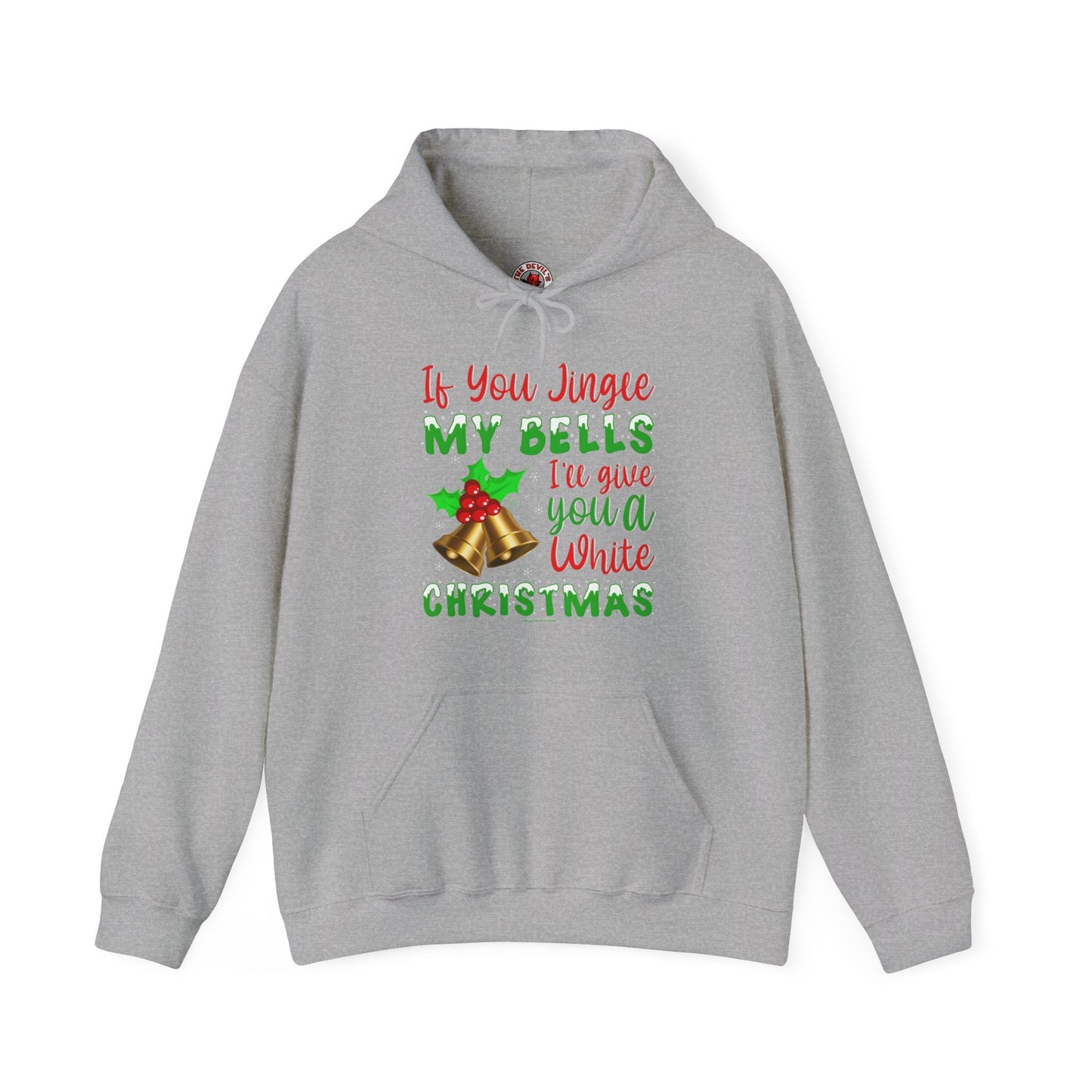 If You Jingle My Bells Hooded Sweatshirt