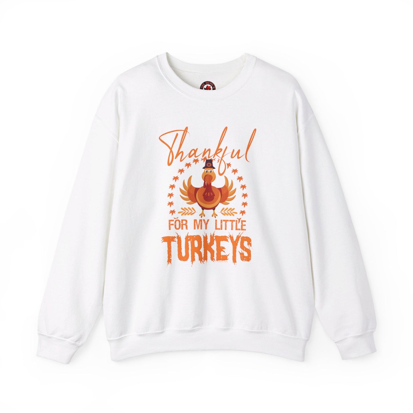 Thankful For My Little Turkeys Crewneck Sweatshirt The Devil's Pickle