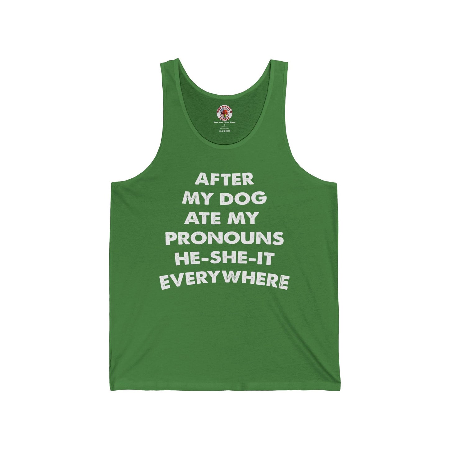 After My Dog Ate My Pronouns Tank Top The Devil's Pickle