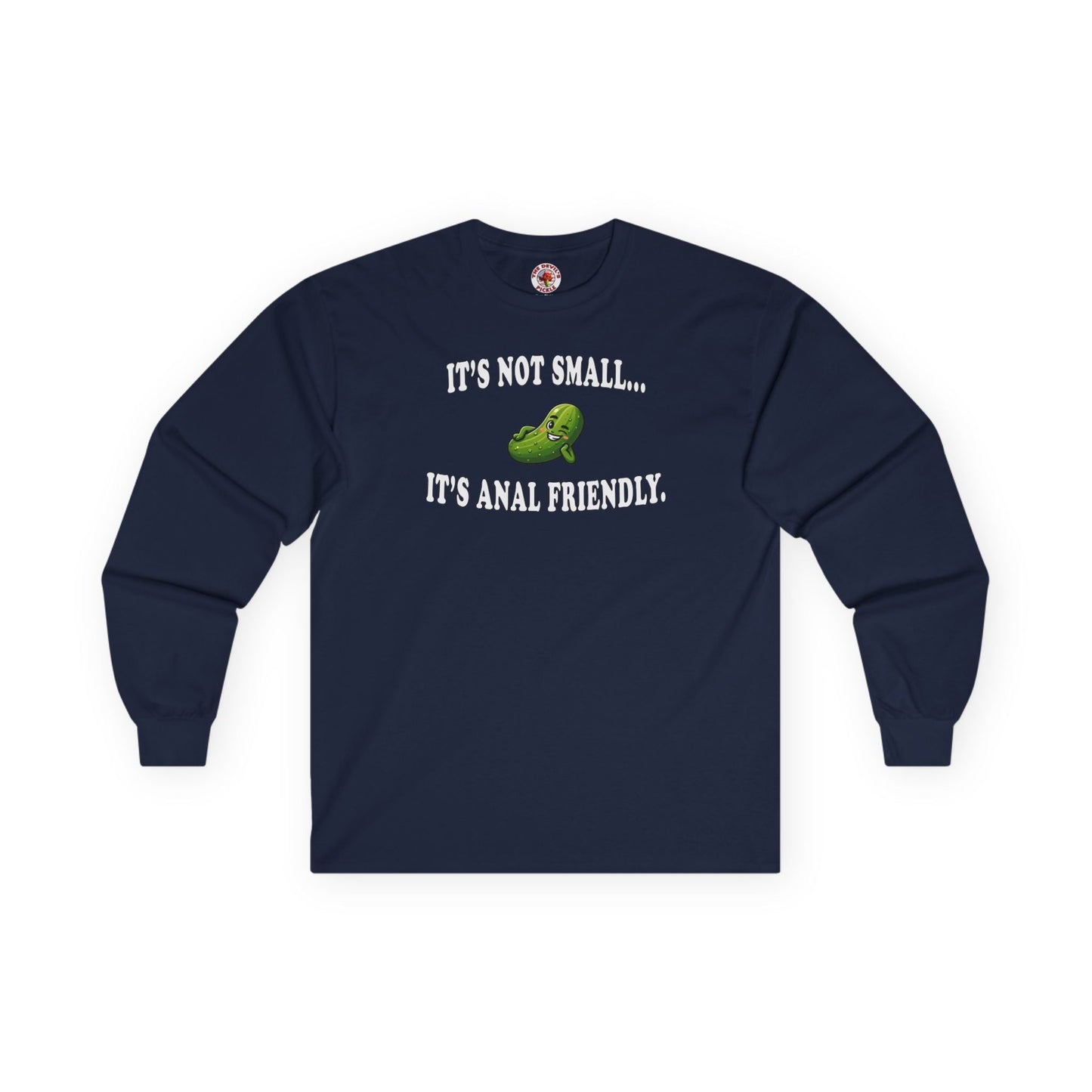 It's Not Small Long Sleeve Tee The Devil's Pickle