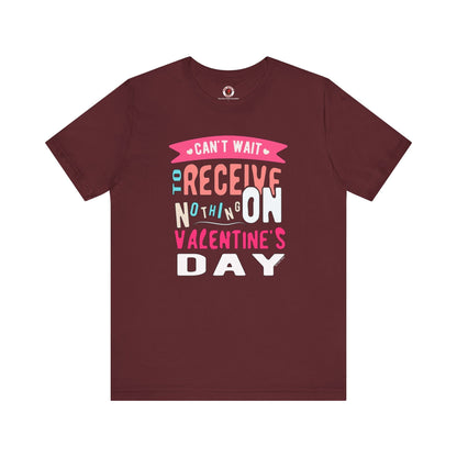 Can't Wait To Receive Nothing On Valentines Day T-Shirt The Devil's Pickle