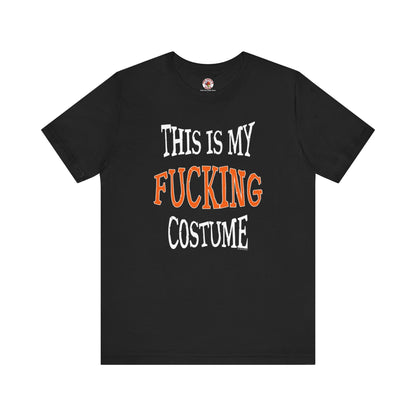 This Is My Fucking Costume T-Shirt The Devil's Pickle