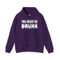 You Might Be Drunk Hooded Sweatshirt The Devil's Pickle