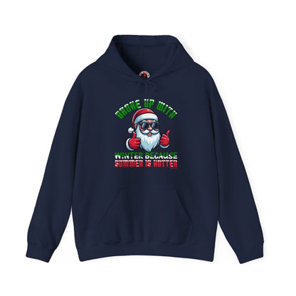 Broke Up With Winter Because Summer Is Hotter Hooded Sweatshirt The Devil's Pickle
