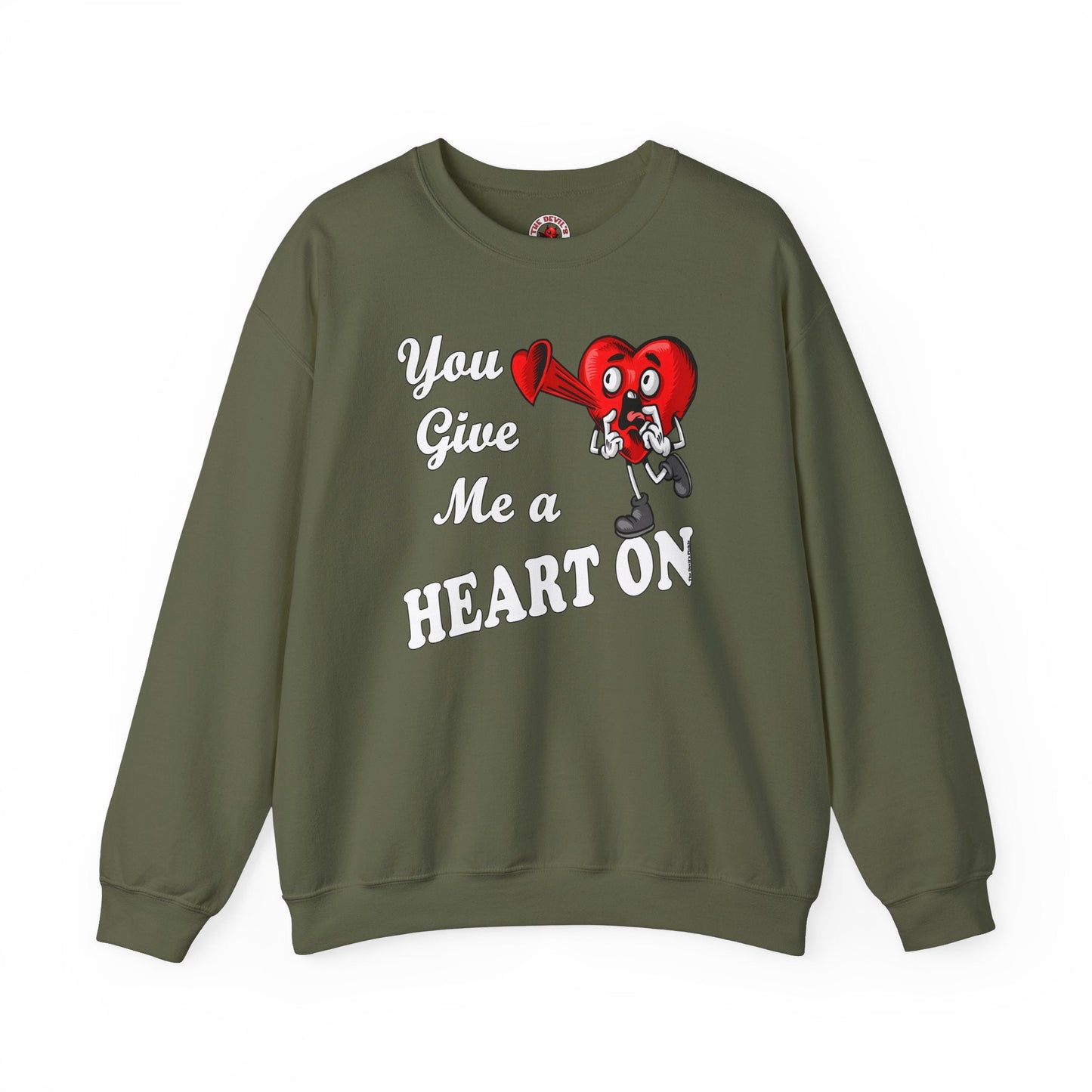 You Give Me A Heart On Crewneck Sweatshirt The Devil's Pickle