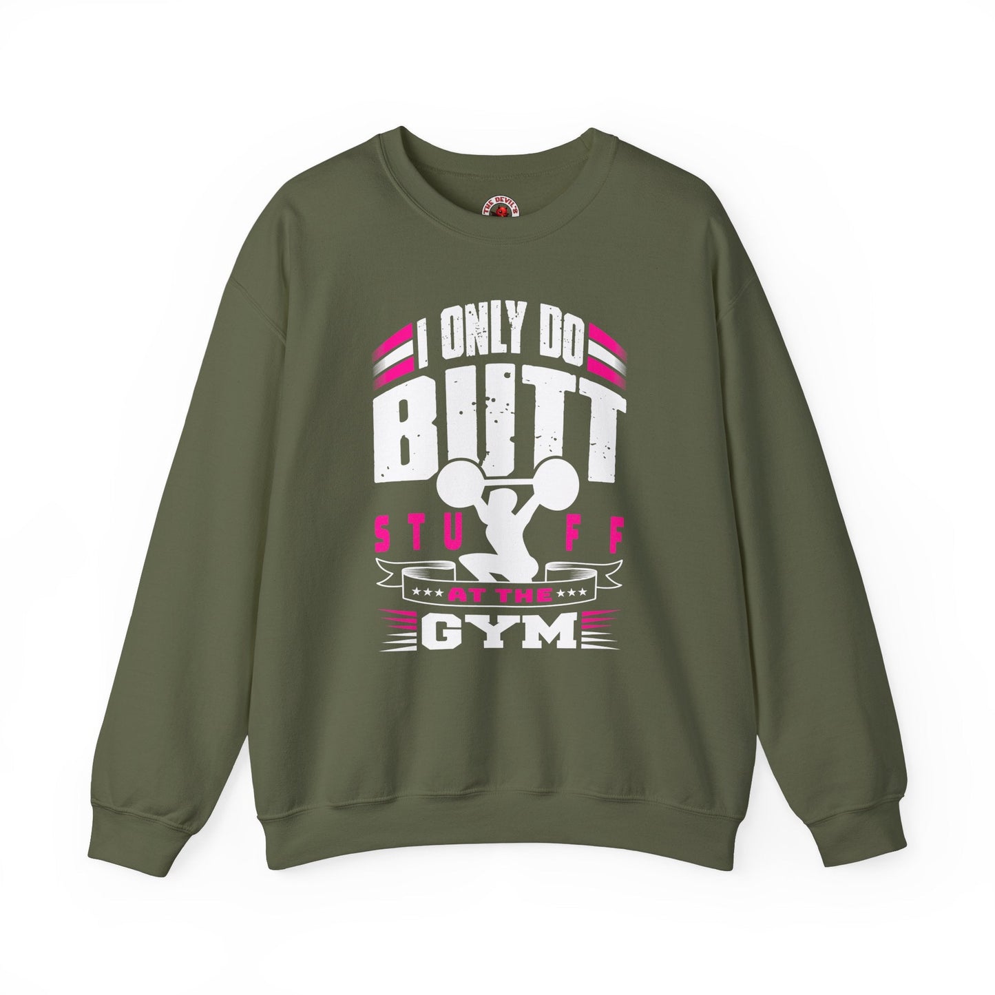 I Only Do Butt Stuff At The Gym Crewneck Sweatshirt The Devil's Pickle