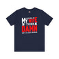Looking At My Wife I Think Damn T-Shirt The Devil's Pickle