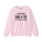 I'm Just Here To Drink And Fuck Crewneck Sweatshirt The Devil's Pickle