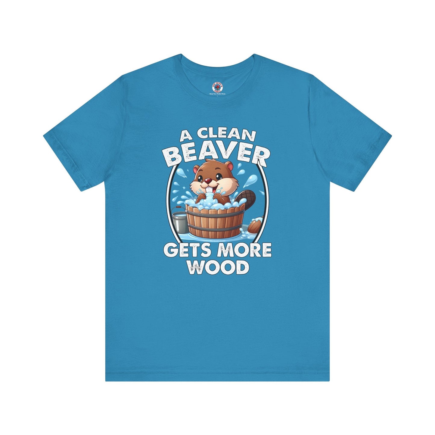 A Clean Beaver Gets More Wood T-Shirt The Devil's Pickle