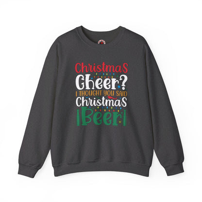 Christmas Cheer? I thought You Said Christmas Beer Crewneck Sweatshirt The Devil's Pickle