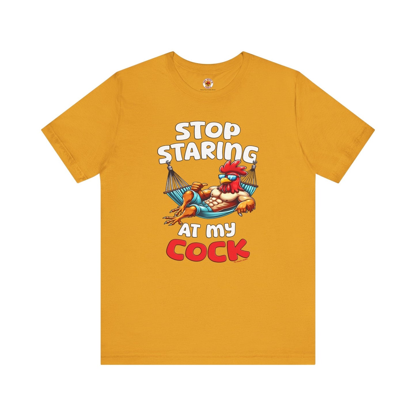 Stop Staring at My Cock T-Shirt The Devil's Pickle