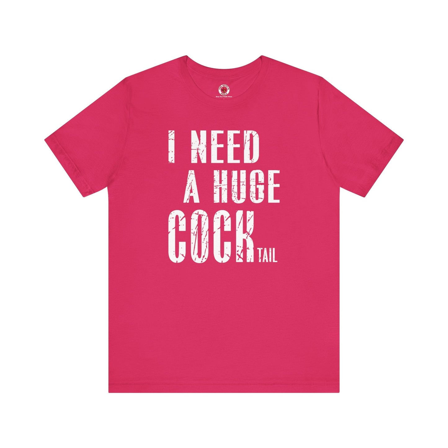 I Need A Huge Cocktail T-Shirt The Devil's Pickle