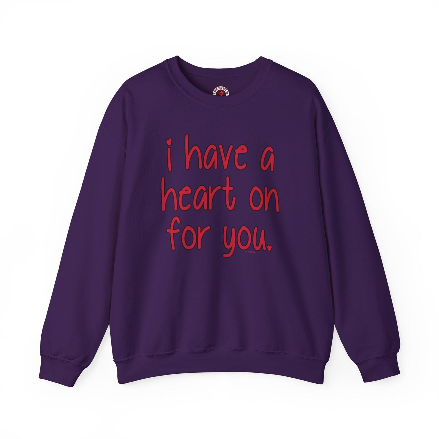 I Have A Heart On For You Crewneck Sweatshirt The Devil's Pickle