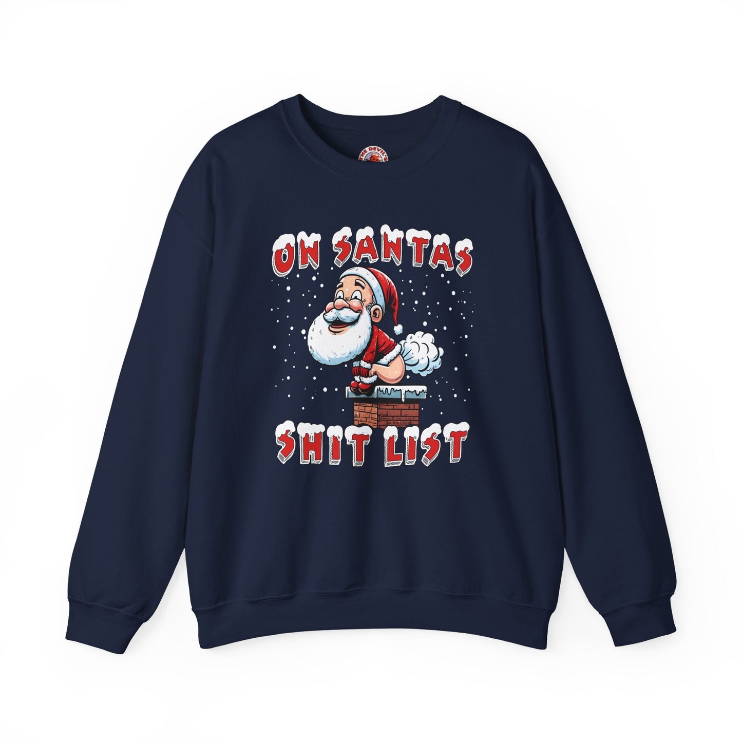 On Santa's Shit List Crewneck Sweatshirt The Devil's Pickle