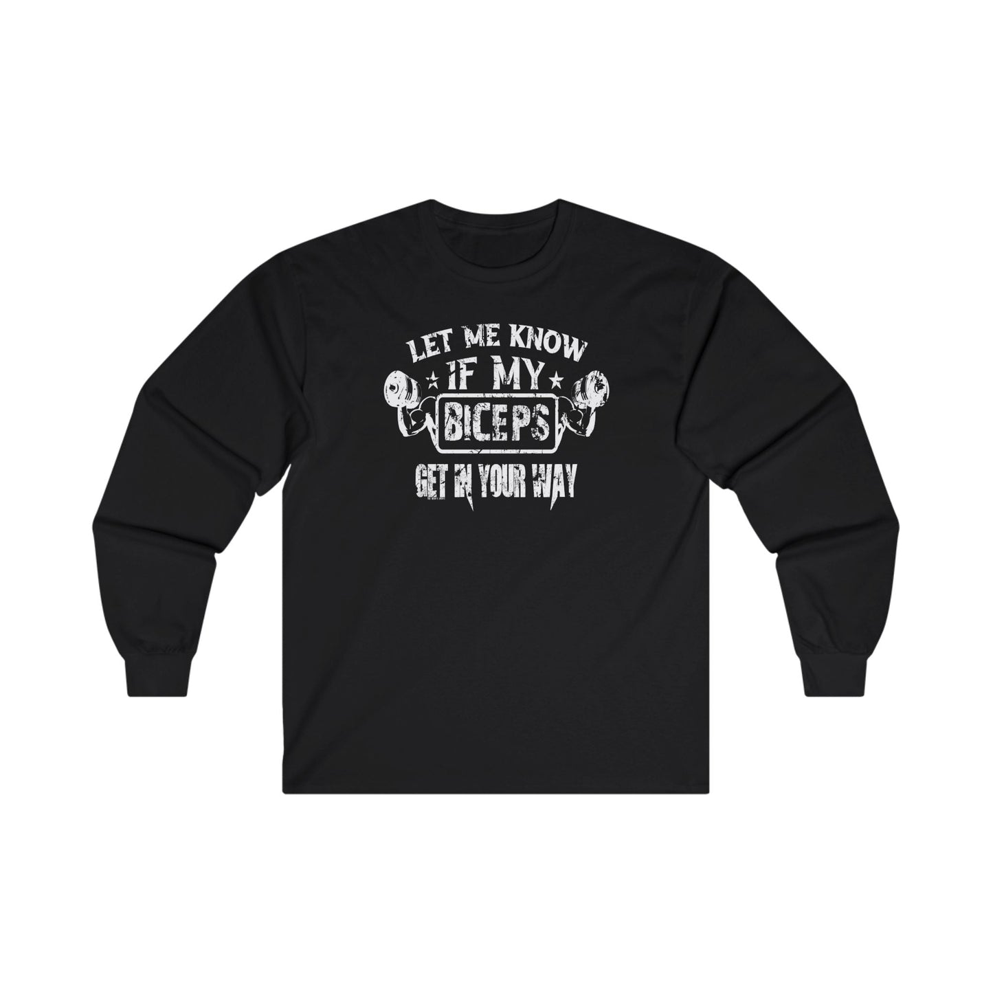 Let Me Know If My Biceps Get In Your Way Long Sleeve Tee The Devil's Pickle