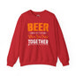 Beer Is Better When You Drink Together Crewneck Sweatshirt The Devil's Pickle