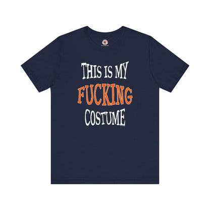 This Is My Fucking Costume T-Shirt The Devil's Pickle