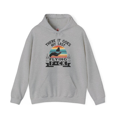 There It Goes My Last Flying Fuck Hooded Sweatshirt The Devil's Pickle