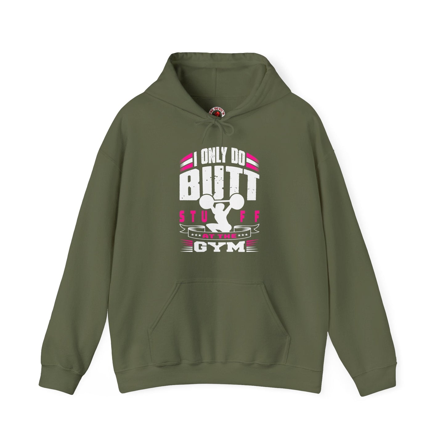 I Only Do Butt Stuff At The Gym Hooded Sweatshirt The Devil's Pickle