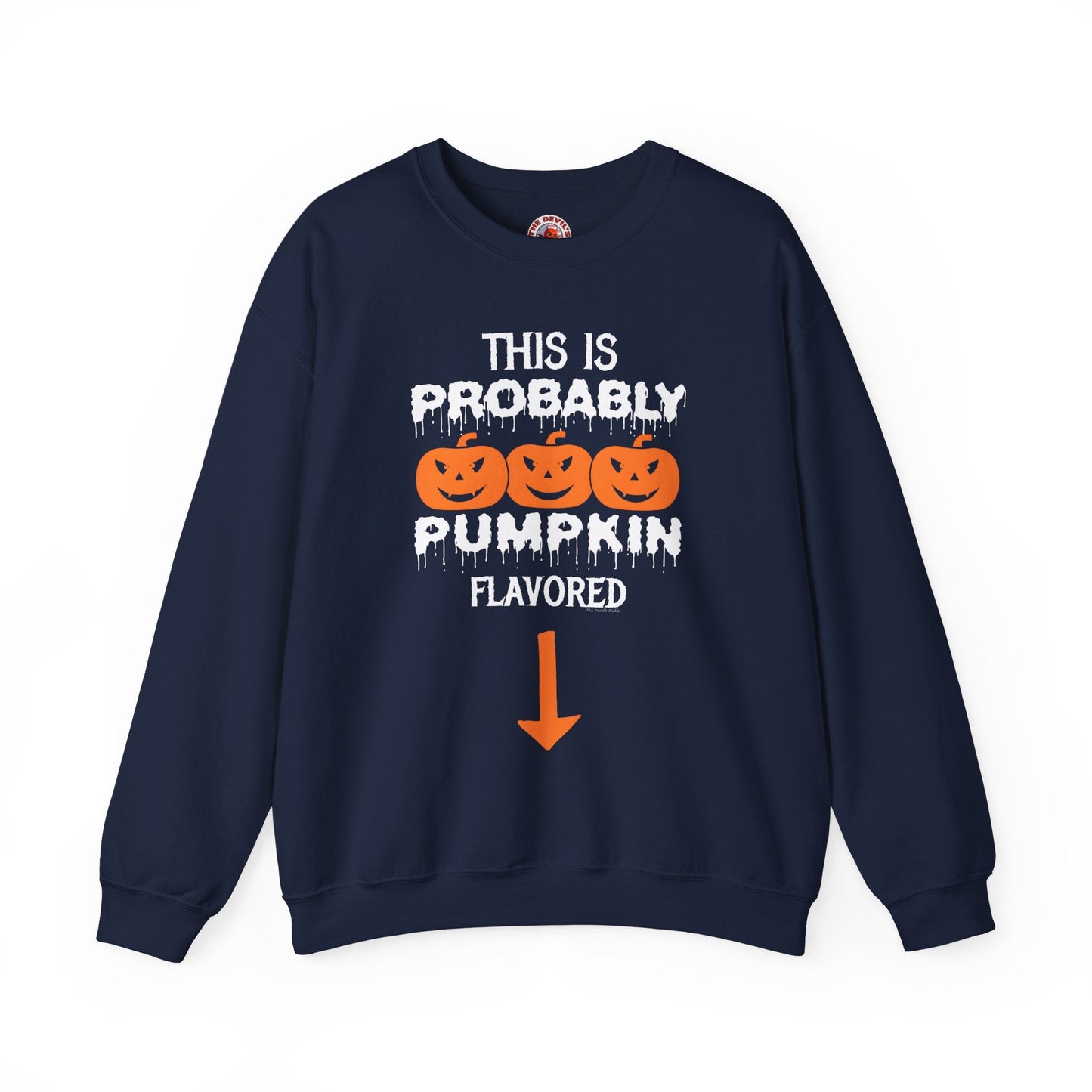 This is Probably Pumpkin Flavored Crewneck Sweatshirt The Devil's Pickle
