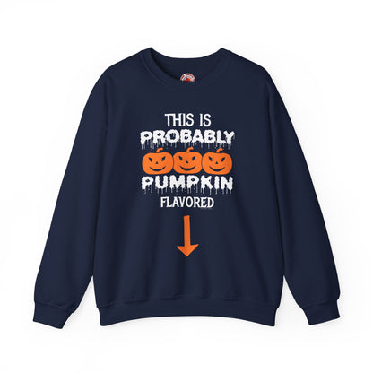 This is Probably Pumpkin Flavored Crewneck Sweatshirt The Devil's Pickle