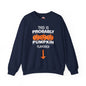 This is Probably Pumpkin Flavored Crewneck Sweatshirt The Devil's Pickle