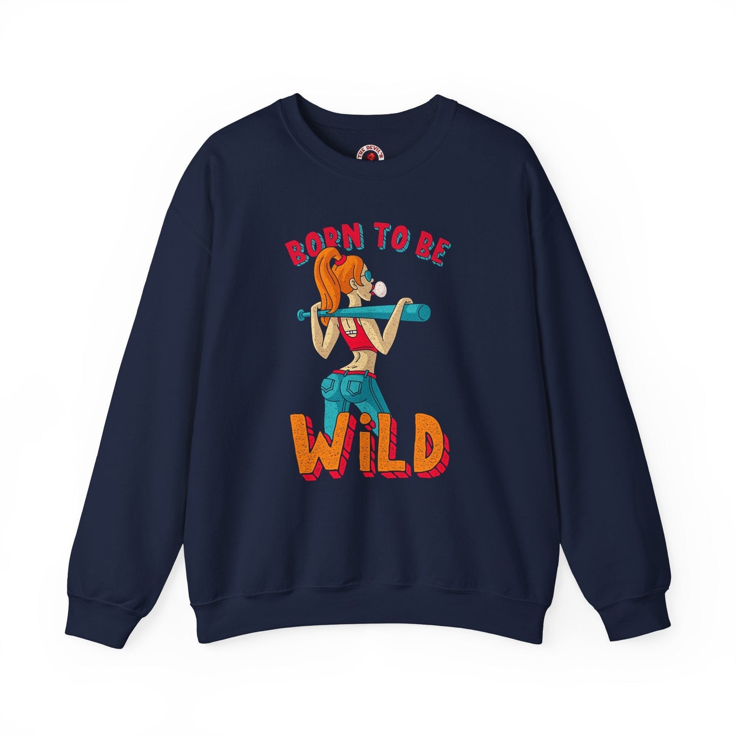 Born To Be Wild Crewneck Sweatshirt The Devil's Pickle