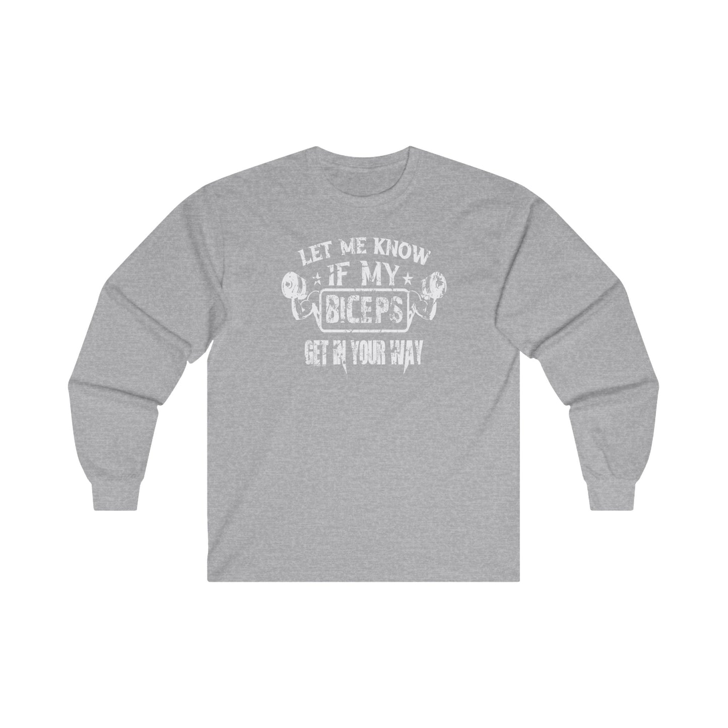 Let Me Know If My Biceps Get In Your Way Long Sleeve Tee The Devil's Pickle