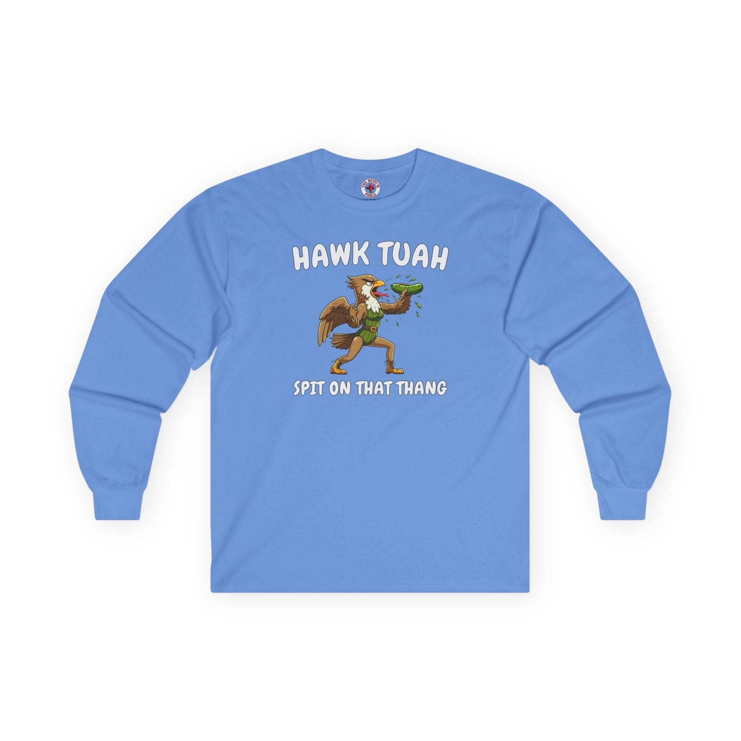 Hawk Tuah Long Sleeve Tee The Devil's Pickle