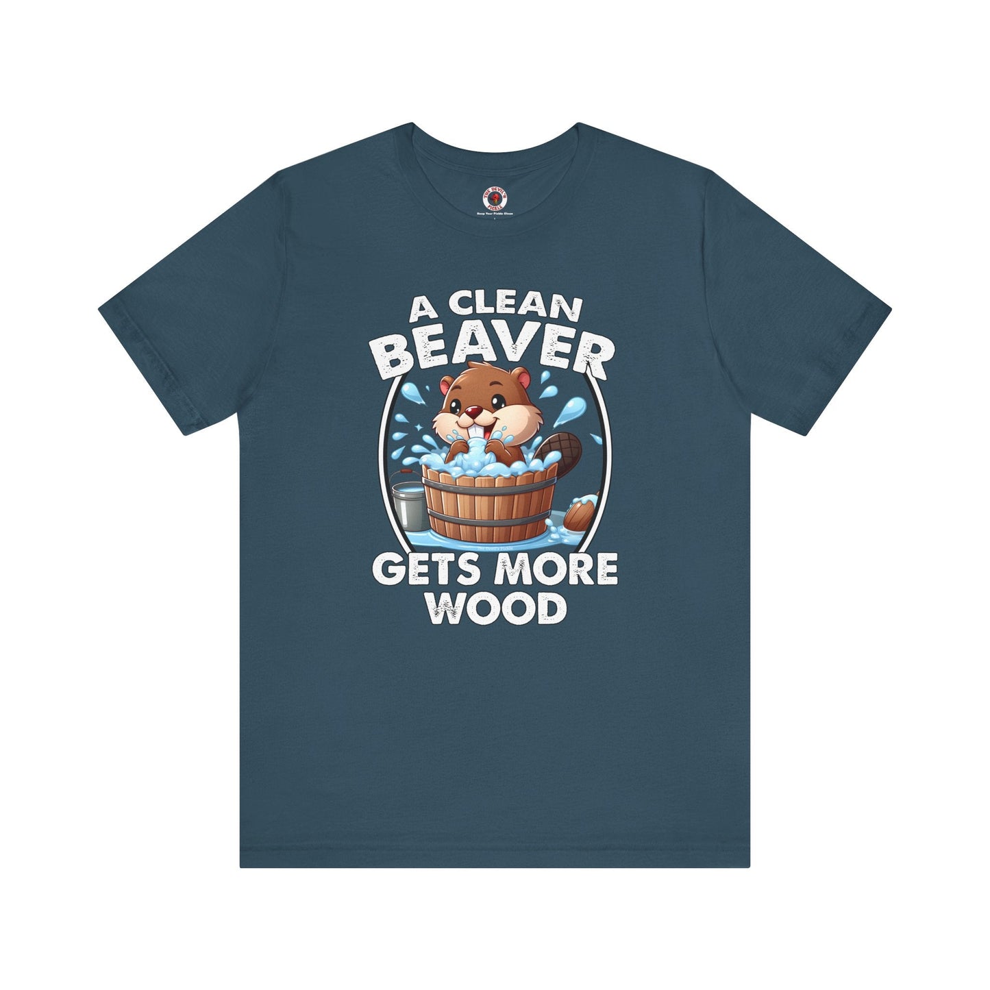 A Clean Beaver Gets More Wood T-Shirt The Devil's Pickle