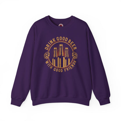 Drink Good Beer With Good Friends Crewneck Sweatshirt The Devil's Pickle
