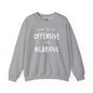 What You Find Offensive I Find Hilarious Crewneck Sweatshirt The Devil's Pickle