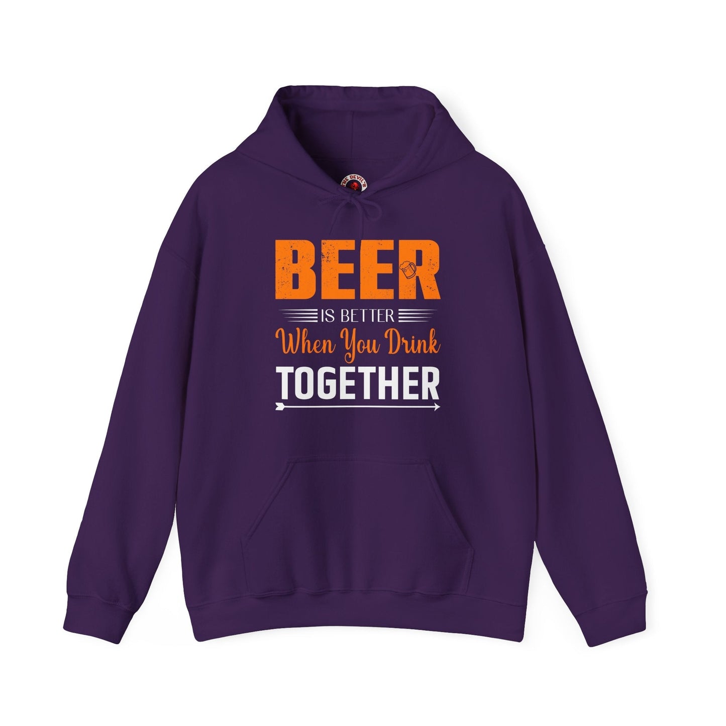 Beer Is Better When You Drink Together Hooded Sweatshirt The Devil's Pickle