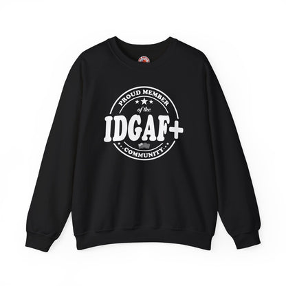 Proud Member of The IDGAF+ Community Crewneck Sweatshirt The Devil's Pickle