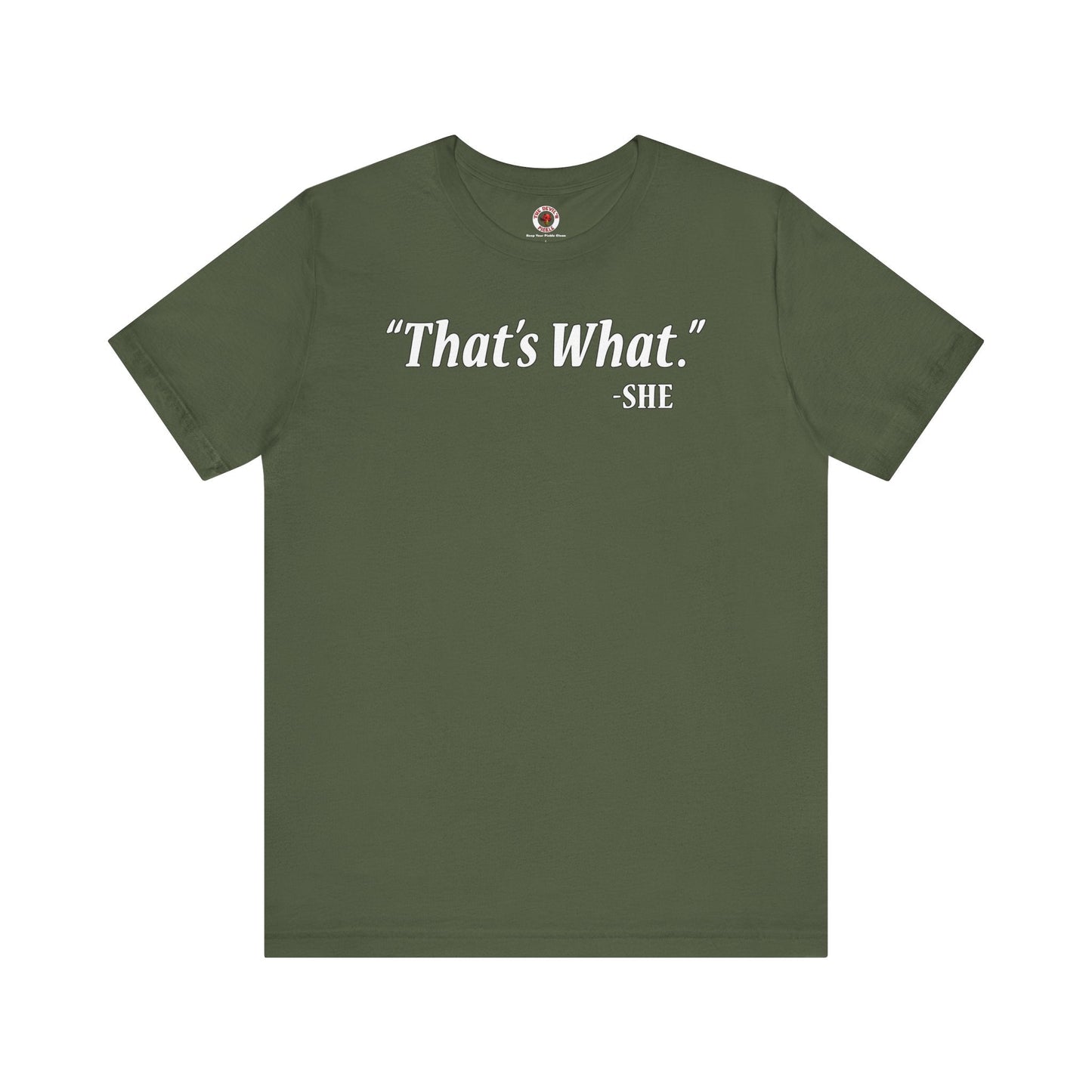 That's What She Said T-Shirt The Devil's Pickle