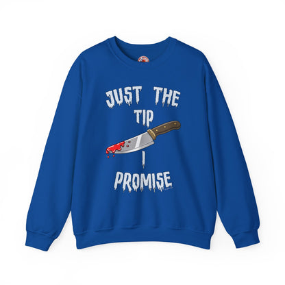 Just The Tip I Promise Crewneck Sweatshirt The Devil's Pickle