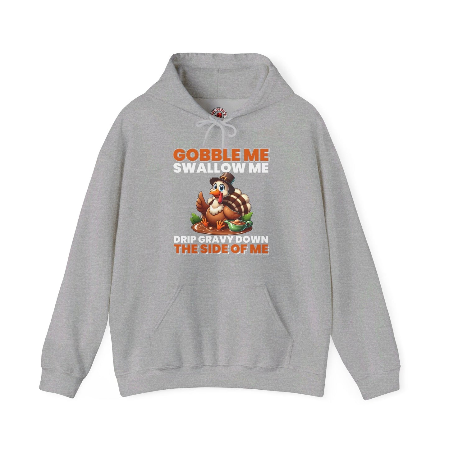 Gobble Me Swallow Me Hooded Sweatshirt The Devil's Pickle