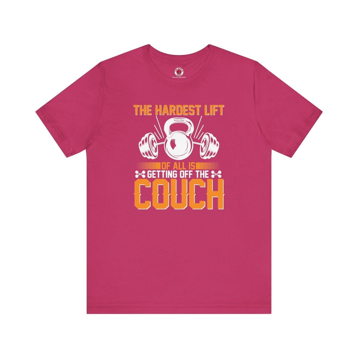 The Hardest Lift Of All Is Getting Off The Couch T-Shirt The Devil's Pickle
