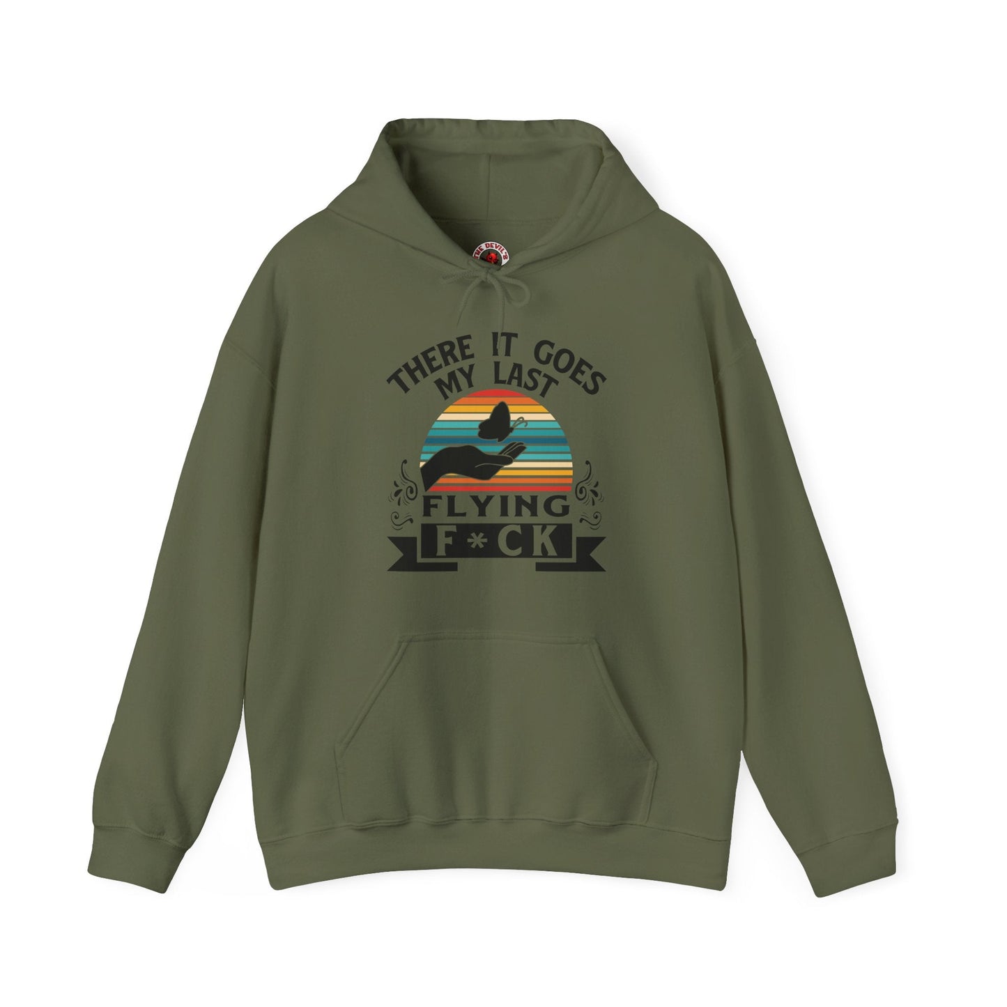 There It Goes My Last Flying Fuck Hooded Sweatshirt The Devil's Pickle