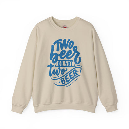 Two Beer or Not Two Beer Crewneck Sweatshirt The Devil's Pickle