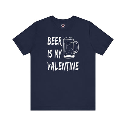 Beer Is My Valentine T-Shirt The Devil's Pickle