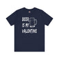 Beer Is My Valentine T-Shirt The Devil's Pickle