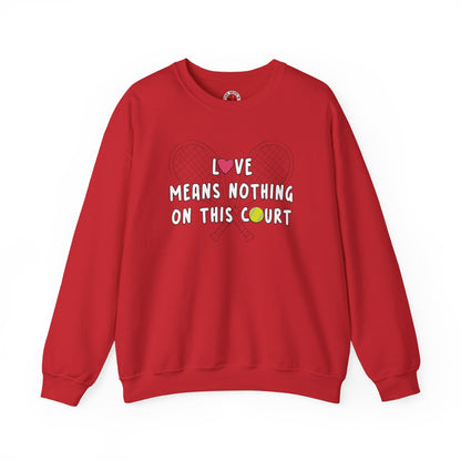 Love Means Nothing Crewneck Sweatshirt The Devil's Pickle