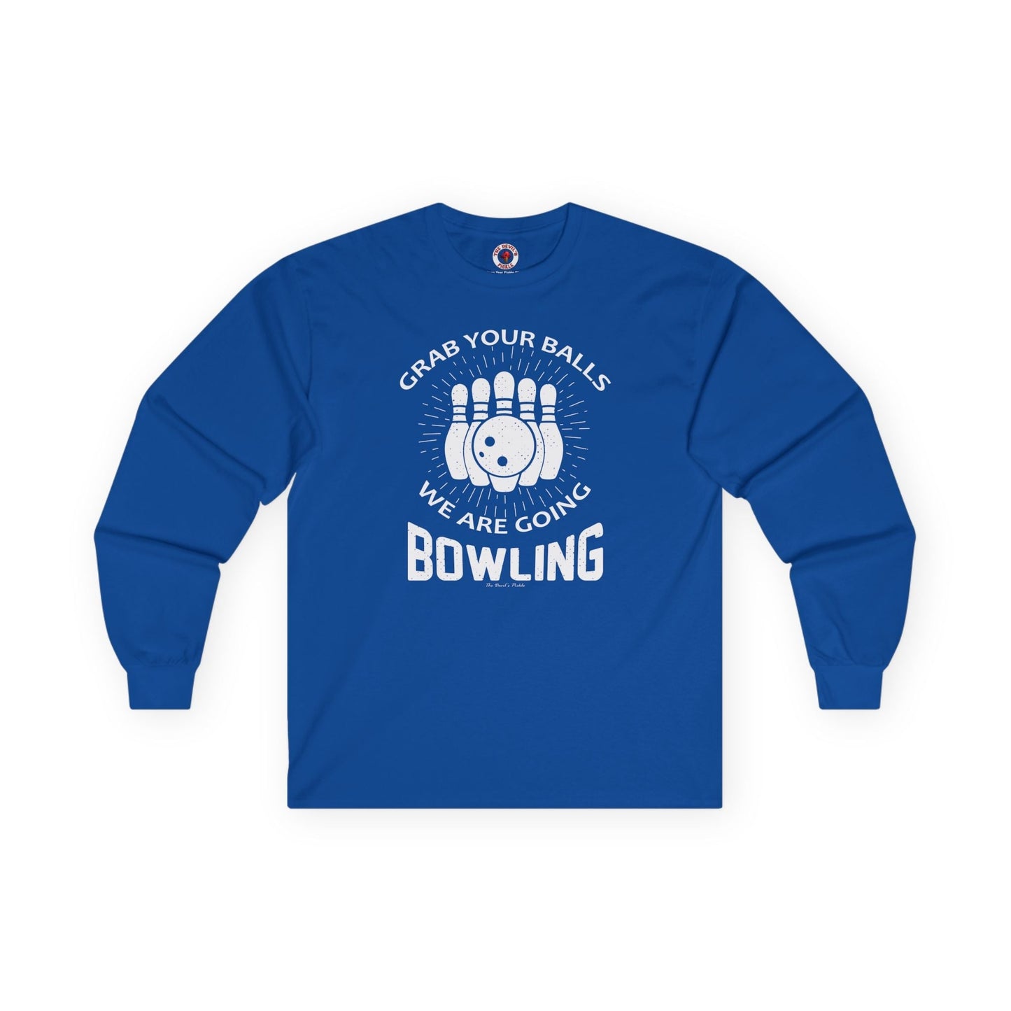 Grab Your Balls We Are Going Bowling Long Sleeve Tee The Devil's Pickle