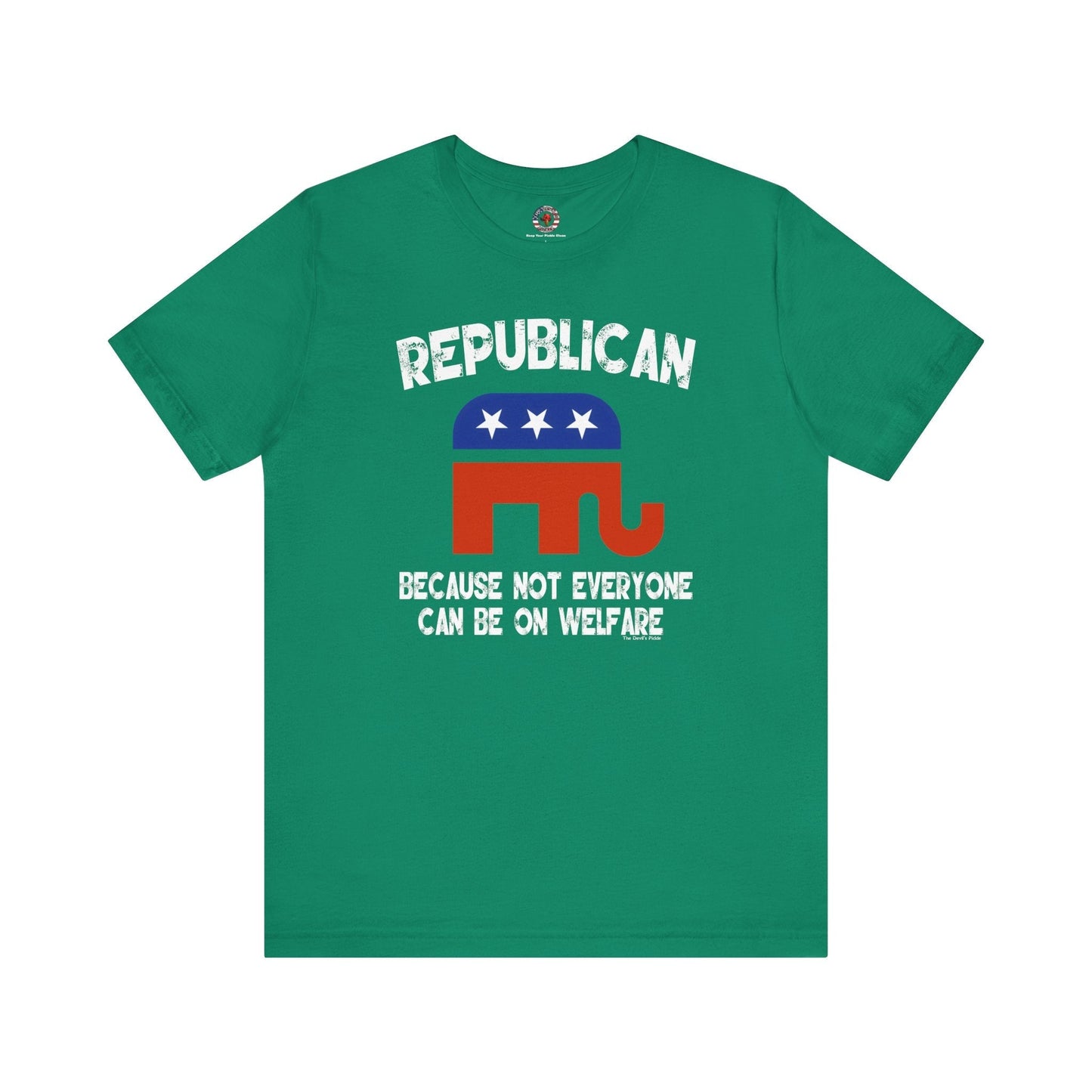 Republican Because Not Everyone Can Be On Welfare T-Shirt The Devil's Pickle