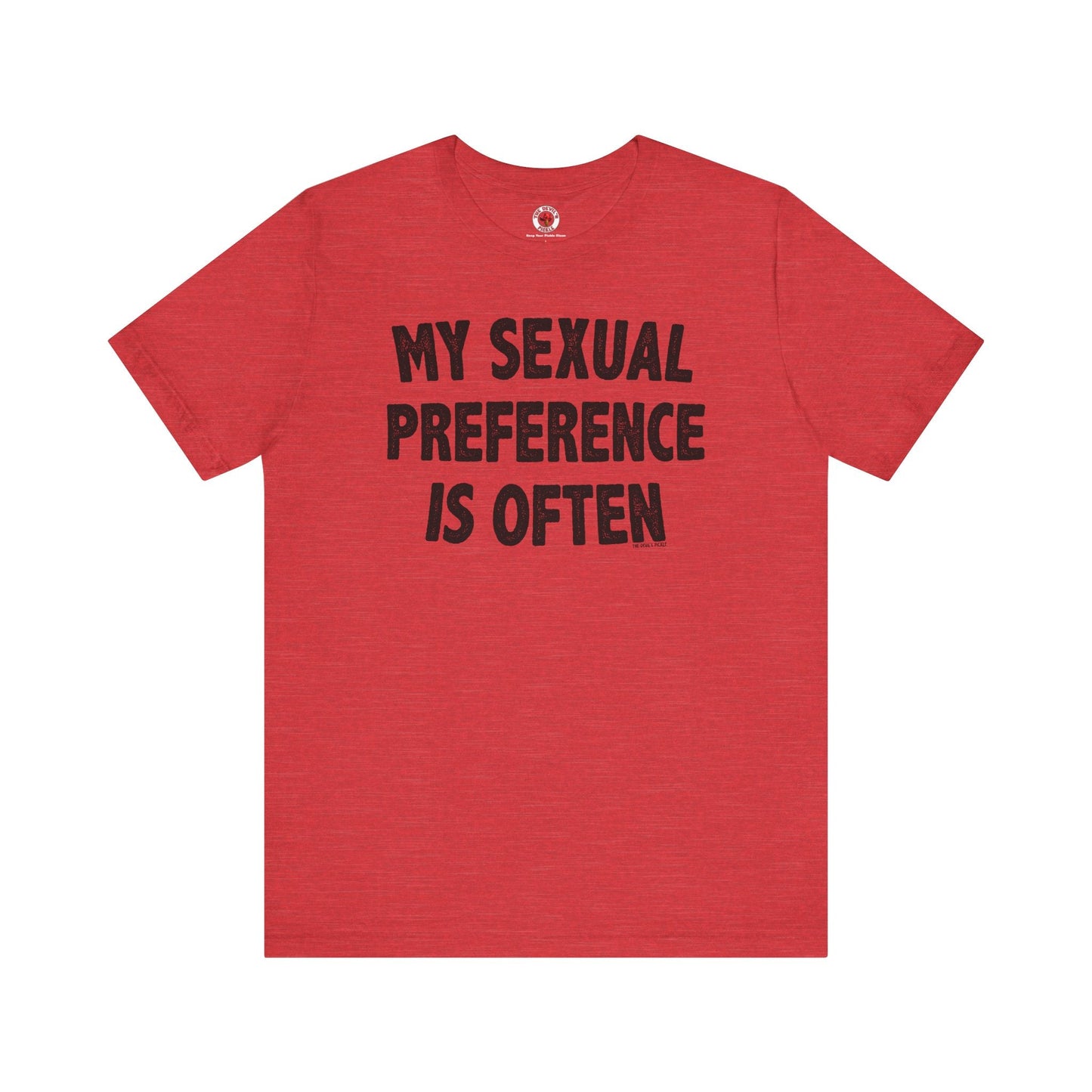 My Sexual Preference Is Often T-Shirt The Devil's Pickle