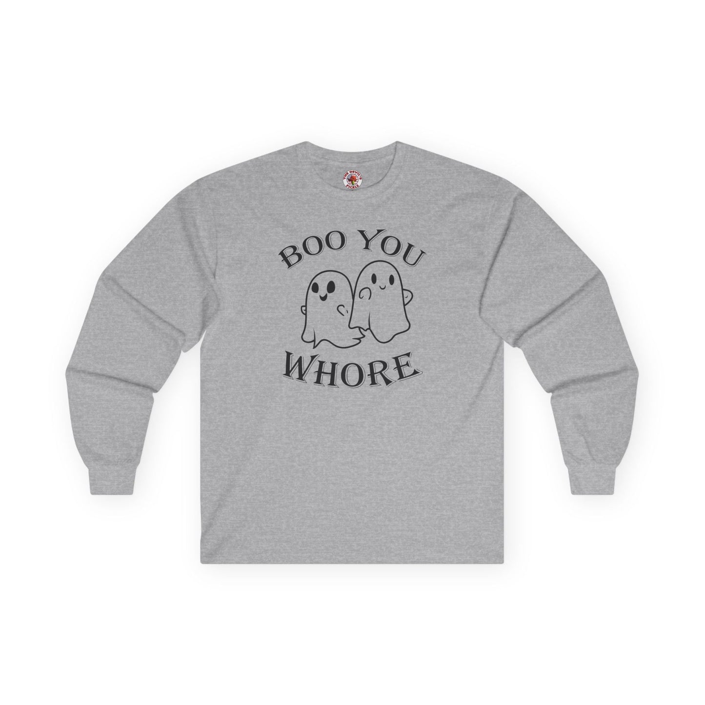 Boo You Whore Long Sleeve Tee