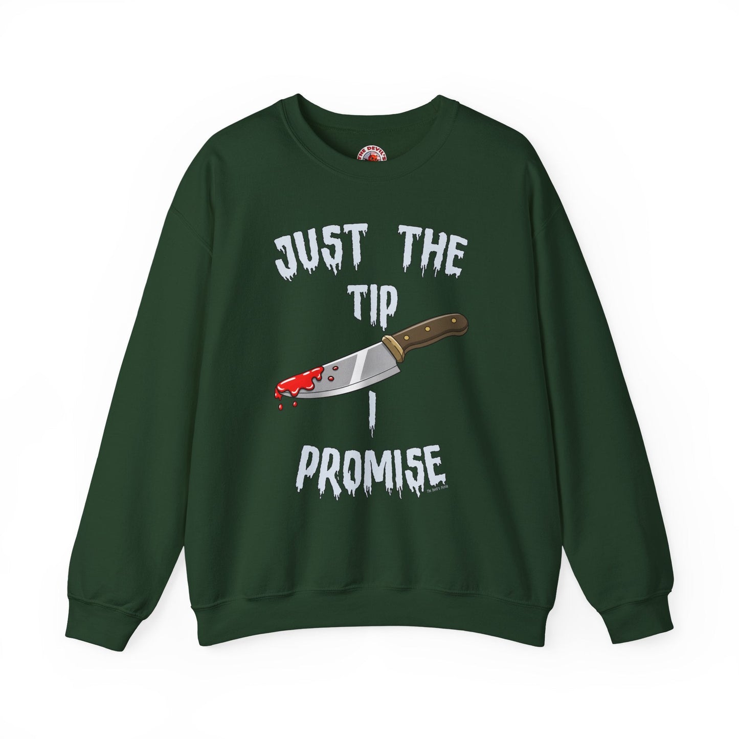 Just The Tip I Promise Crewneck Sweatshirt The Devil's Pickle
